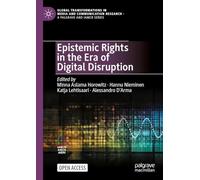 Epistemic Rights in the Era of Digital Disruption (Global Transformations in Media and Communication Research - A Palgrave and IAMCR Series)