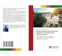 Epistemologias Sociológicas e Dialéticas no Âmbito das Idiossincrasias: Agrárias Brasileiras: Uma Análise Hermenêutica sobre os Processos Históricos e Estruturais