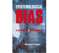 Epistemological Bias in the Physical and Social Sciences