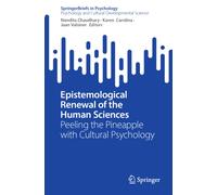 Epistemological Renewal of the Human Sciences : Peeling the Pineapple with Cultural Psychology