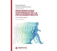 ÉPISTÉMOLOGIE HISTORIQUE DE LA PSYCHOMOTRICITÉ: Une métadiscipline