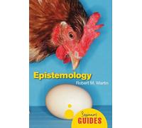 Epistemology: A Beginner's Guide