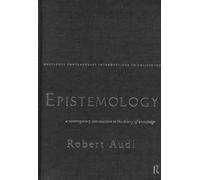 Epistemology : A Contemporary Introduction to the Theory of Knowledge