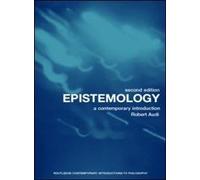 Epistemology: A Contemporary Introduction to the Theory of Knowledge (Routledge Contemporary Introductions to Philosophy)