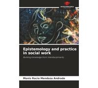 Epistemology and practice in social work: Building knowledge from interdisciplinarity