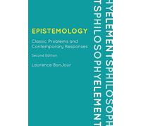 Epistemology: Classic Problems and Contemporary Responses, Second Edition (Elements of Philosophy)