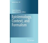 Epistemology, Context, and Formalism: 369 (Synthese Library, 369)