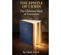 EPISTLE OF 1 JOHN - The Christians Book of Assurances