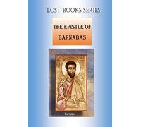 Epistle of Barnabas: Volume 6 (Lost Books)