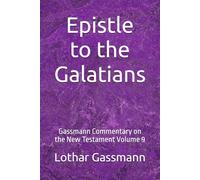 Epistle to the Galatians: Gassmann Commentary on the New Testament Volume 9