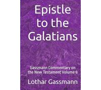 Epistle to the Galatians: Gassmann Commentary on the New Testament Volume 9