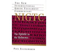 Epistle to the Hebrews (New International Greek Testament Commentary)