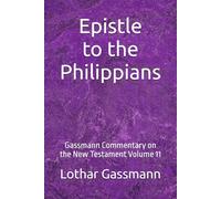Epistle to the Philippians: Gassmann Commentary on the New Testament Volume 11