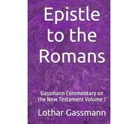 Epistle to the Romans: Gassmann Commentary on the New Testament Volume 7