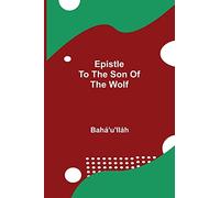 Epistle To The Son Of The Wolf
