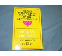 Epistles to the Colossians, to Philemon and to the Ephesians (New International Commentary on the New Testament)