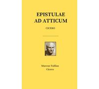 EPISTULAE AD ATTICUM - Marcus Tullius Cicero - latin edition