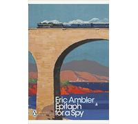 Epitaph for a Spy: (Penguin Modern Classics)