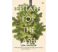 Epitaph for the Ash: In Search of Recovery and Renewal