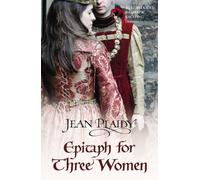 Epitaph for Three Women : (Plantagenet Saga)