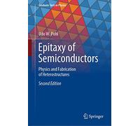 Epitaxy of Semiconductors: Physics and Fabrication of Heterostructures (Graduate Texts in Physics)