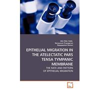 EPITHELIAL MIGRATION IN THE ATELECTATIC PARS TENSA TYMPANIC MEMBRANE: THE RATE AND PATTERN OF EPITHELIAL MIGRATION