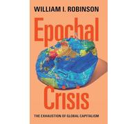 Epochal Crisis: The Exhaustion of Global Capitalism