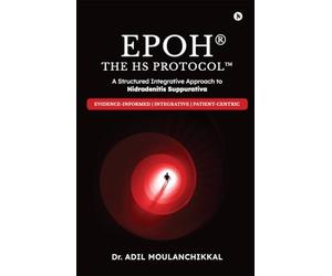 EPOH The HS Protocol: A Structured Integrative Approach to Hidradenitis Suppurativa