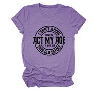 Epokay I Don't Know How to Act My Age T-Shirt I've Never Been This Old Before Age is Just a Number Humorous Tees, 2-purple, XXL
