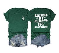 Epokay Raising My Husband is Exhausting T-Shirt Humorous Take on Marital Dynamics Graphic Tees Gift for Witty Wife, 2-retro Green, XS