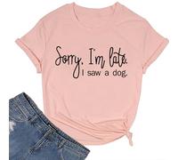 Epokay Sorry I'm Late I Saw A Dog T-Shirt Women Interesting Quotes Puppy Enthusiast Letter Casual Short Sleeve Tops Pink