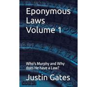 Eponymous Laws Volume 1: Who's Murphy and Why does He have a Law?