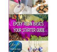 Epoxy Resin Basics: Your Starter Guide