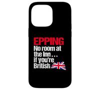 Epping No Room at the Inn if you're British - Political Fun Case for iPhone 14 Pro Max