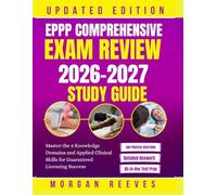 EPPP COMPREHENSIVE EXAM REVIEW 2026-2027 STUDY GUIDE: Master the 8 Knowledge Domains and Applied Clinical Skills for Guaranteed Licensing Success