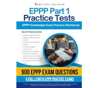 EPPP Part 1 Practice Tests: 900 Practice Questions, 4 Full-Length Practice Tests, Clear Answer Explanations, and Study Tips for the Examination for Professional Practice in Psychology