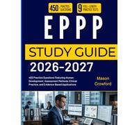 EPPP STUDY GUIDE 2026-2027: 450 Practice Questions Featuring Human Development, Assessment Methods, Ethical Practice, and Evidence-Based Applications