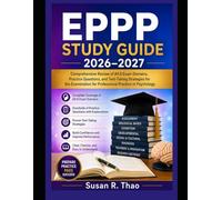 EPPP Study Guide 2026-2027: Comprehensive Review of All 8 Exam Domains, Practice Questions, and Test-Taking Strategies for the Examination for Professional Practice in Psychology