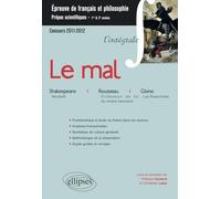 Epreuve français et philosophie. Classes préparatoires scientifiques. Le mal (Macbeth, William Shakespeare, Profession de foi du vicaire savoyard, ... ; Les Ames fortes, Giono (L'intégrale)