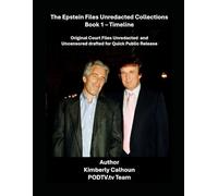 Epstein Files Released and Unredacted: Book 1 - Timeline (The Epstein Files Collection: Unredacted for Review)