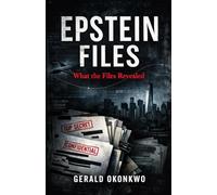 EPSTEIN FILES: What the Files Revealed