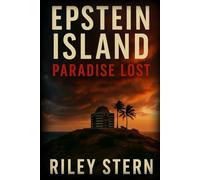 Epstein Island: Paradise Lost (The Epstein Files)