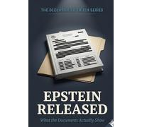 EPSTEIN RELEASED: The Declassified Truth Series Book Three