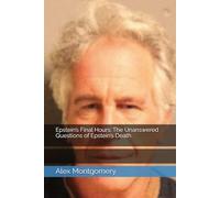 Epstein’s Final Hours: The Unanswered Questions of Epstein’s Death (The Epstein Case: A Deep Dive)