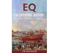 EQ The Enterprise Quotient: Enterprise - The Source of all Wealth
