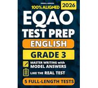 EQAO Grade 3 English Test Prep: 5 Full-Length Practice Exams with a Full Answer Key and Example Answers for All Open-Response Questions to Build ... Exam (Ontario EQAO Complete Test Prep Series)