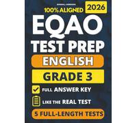 EQAO Grade 3 English Test Prep: 5 Full-Length Practice Exams with a Full Answer Key and Example Answers for All Open-Response Questions to Build Skills, Reduce Anxiety, and Ace the Exam