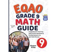 EQAO Grade 9 Math Guide: Comprehensive Test Prep with Practice Questions & Detailed Answers for your Exam Success