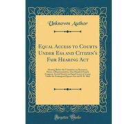 Equal Access to Courts Under Esa and Citizen's Fair Hearing Act: Hearing Before the Committee on Resources, House of Representatives, One Hundred ... the Endangered Species Act and H. R. 3862