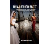 Equal but Not Equal Yet: The On Going Journey Toward Inclusivity
